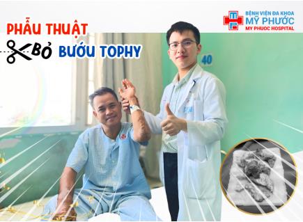 MPH: PHẪU THUẬT CẮT BỎ BƯỚU TOPHI Ở NHIỀU NƠI TRÊN CƠ THỂ CHO NGƯỜI BỆNH BỊ GÚT NẶNG HƠN 10 NĂM