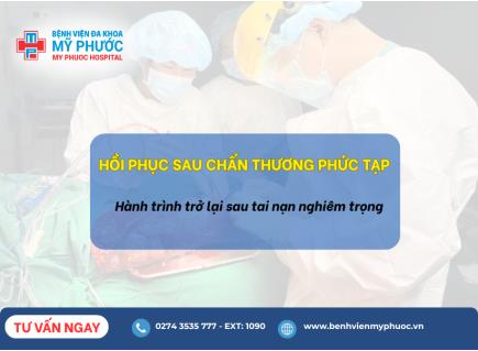 HỒI PHỤC SAU CHẤN THƯƠNG PHỨC TẠP – HÀNH TRÌNH TRỞ LẠI SAU TAI NẠN